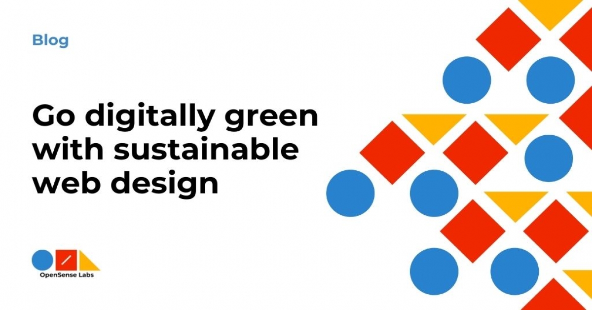 Go digitally green with sustainable web design Opensense Labs